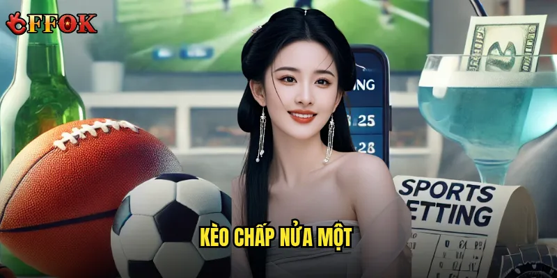 Kèo chấp nửa một